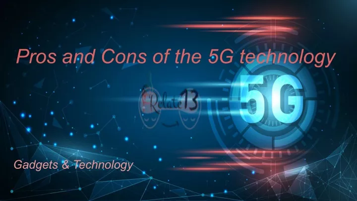 pros and cons of the 5g technology