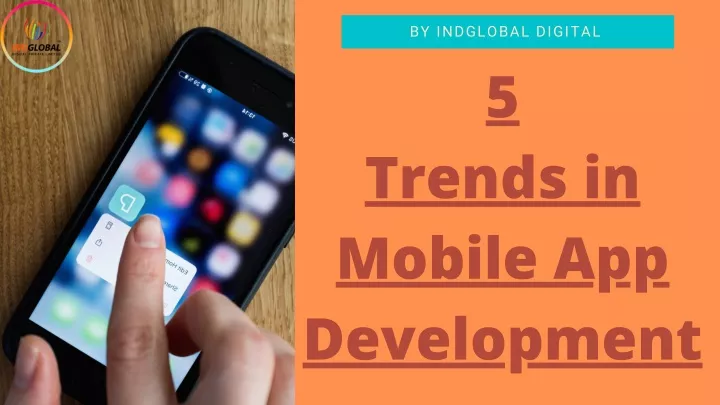 by indglobal digital 5 trends in mobile