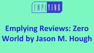 Emplying Reviews_ Zero World by Jason M. Hough