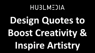 Design Quotes to Boost Creativity & Inspire Artistry