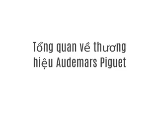 Tổng quan về thương hiệu Audemars Piguet