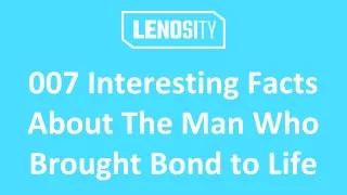 007 Interesting Facts About The Man Who Brought Bond to Life