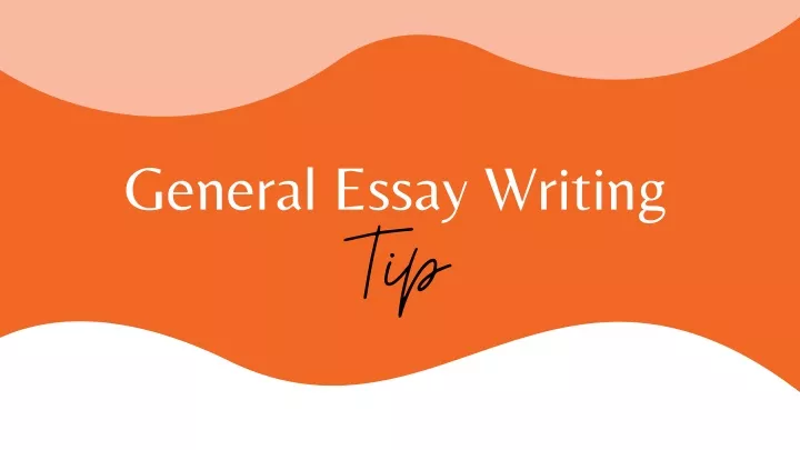 general essay writing tip