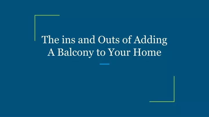 the ins and outs of adding a balcony to your home