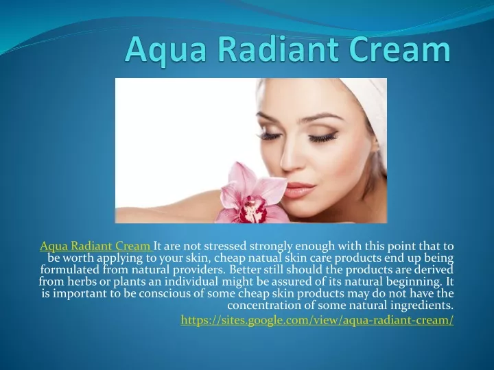 aqua radiant cream it are not stressed strongly