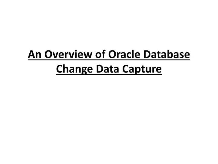 an overview of oracle database change data capture
