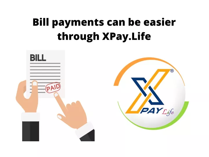 bill payments can be easier through xpay life