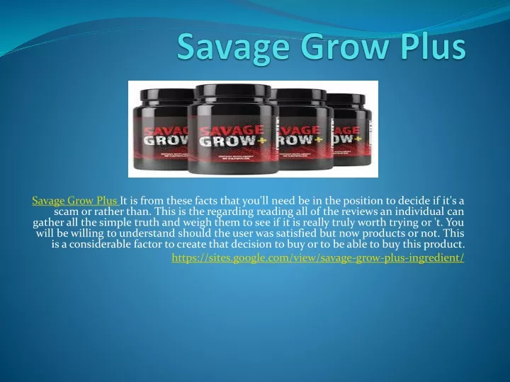 savage grow plus it is from these facts that