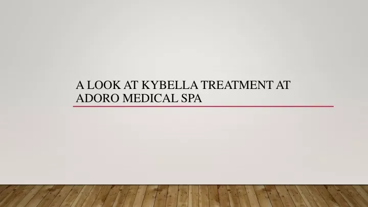 a look at kybella treatment at adoro medical spa