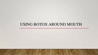 Using Botox Around Mouth