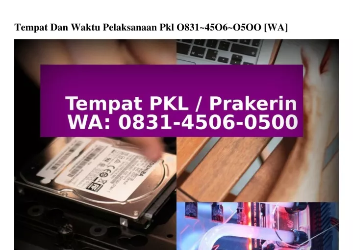 tempat dan waktu pelaksanaan pkl o831 45o6 o5oo wa