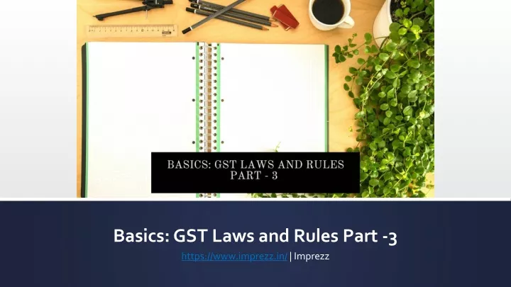 basics gst laws and rules part 3