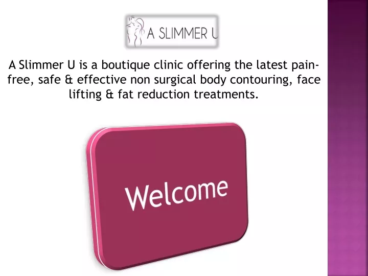 a slimmer u is a boutique clinic offering