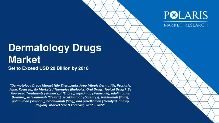 dermatology drugs market set to exceed usd 20 billion by 2016