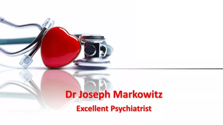 dr joseph markowitz excellent p sychiatrist