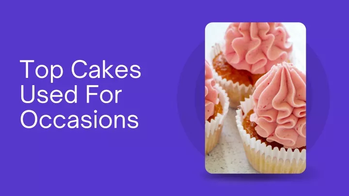 top cakes used for occasions