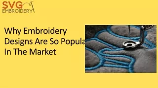 Why Embroidery Designs Are So Popular In The Market