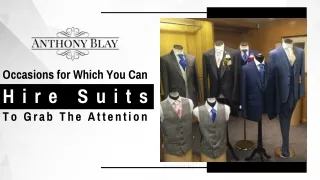 Occasions for Which You Can Hire Suits to Grab the Attention