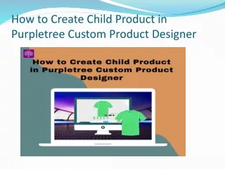how to create child product in purpletree custom product designer