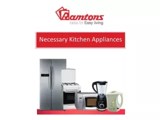 Necessary Kitchen Appliances  - Ramtons