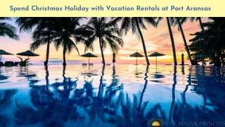 Spend Christmas Holiday With Vacation Rentals at Port Aransas