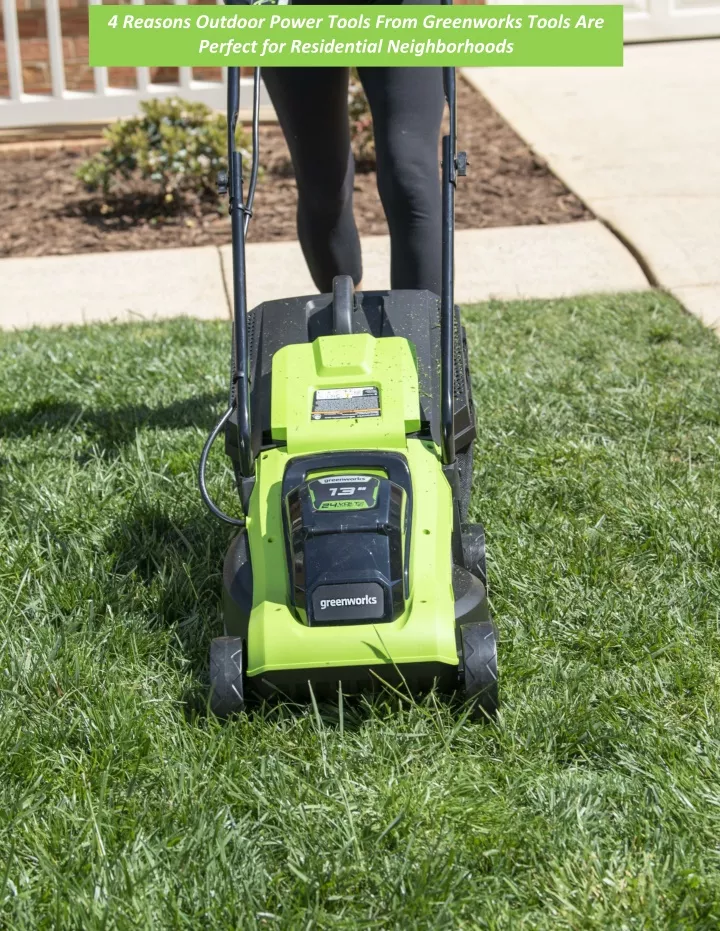 4 reasons outdoor power tools from greenworks