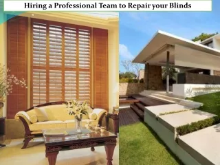 Hiring a Professional Team to Repair your Blinds