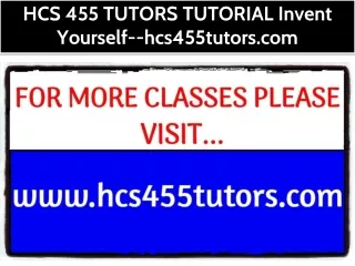 HCS 455 TUTORS TUTORIAL Invent Yourself--hcs455tutors.com
