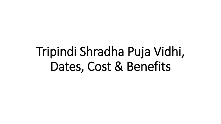 tripindi shradha puja vidhi dates cost benefits