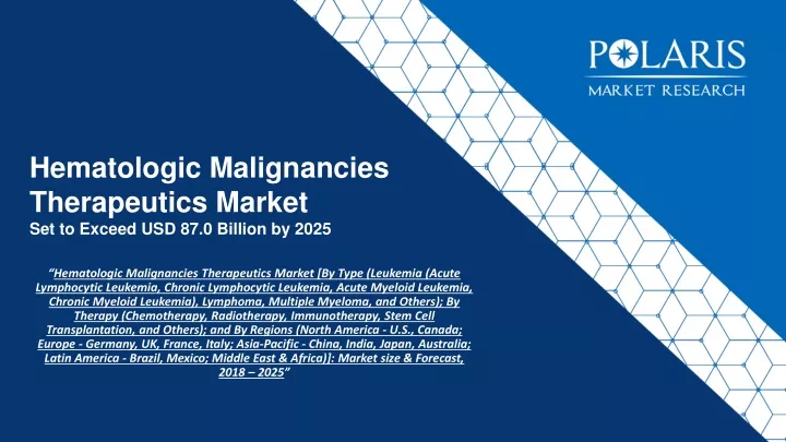 hematologic malignancies therapeutics market set to exceed usd 87 0 billion by 2025