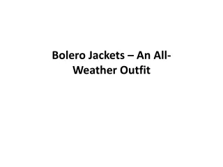 Bolero Jackets – An All-Weather Outfit
