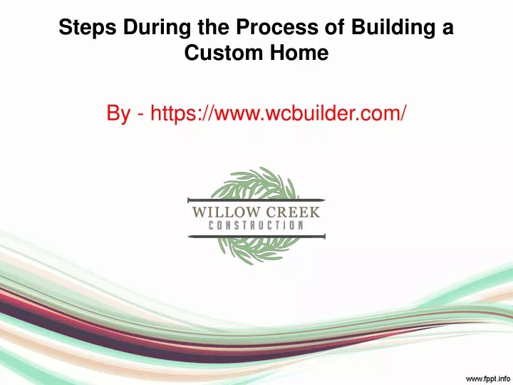 steps during the process of building a custom home
