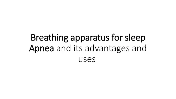 breathing apparatus for sleep apnea and its advantages and uses