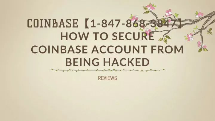 coinbase 1 847 868 3847 how to secure coinbase account from being hacked