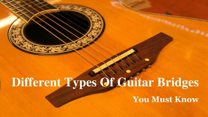 different types of guitar bridges