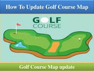 how to update golf course map