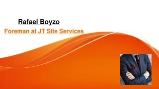 Rafael Boyzo - Foreman at JT Site Services