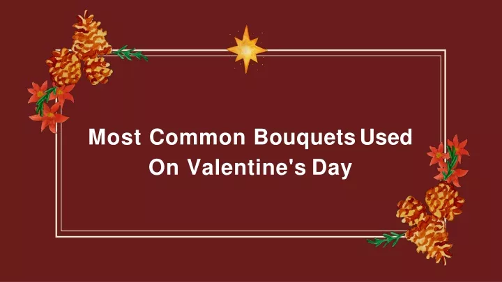 most common bouquets used on valentine s day