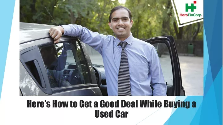 here s how to get a good deal while buying a used car