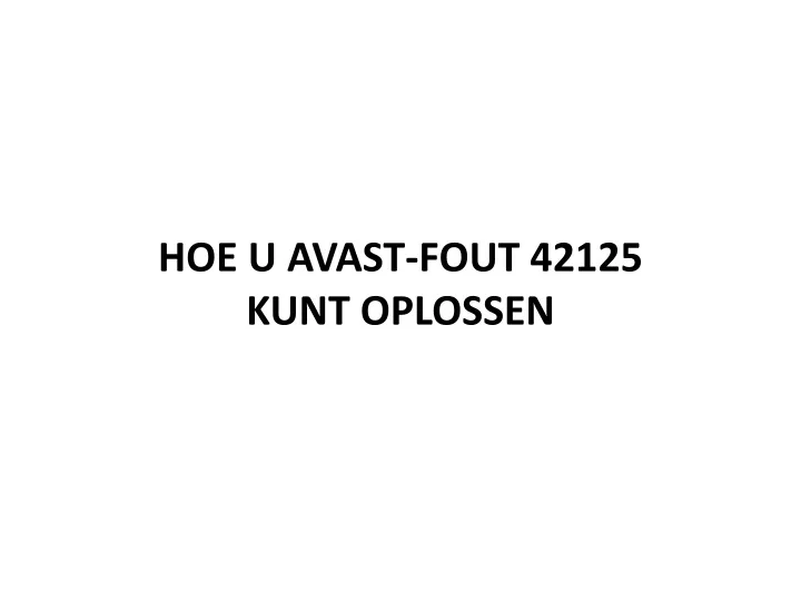 hoe u avast fout 42125 kunt oplossen