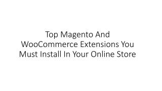 Top Magento and WooCommerce Extensions You Must Install in your Online Store