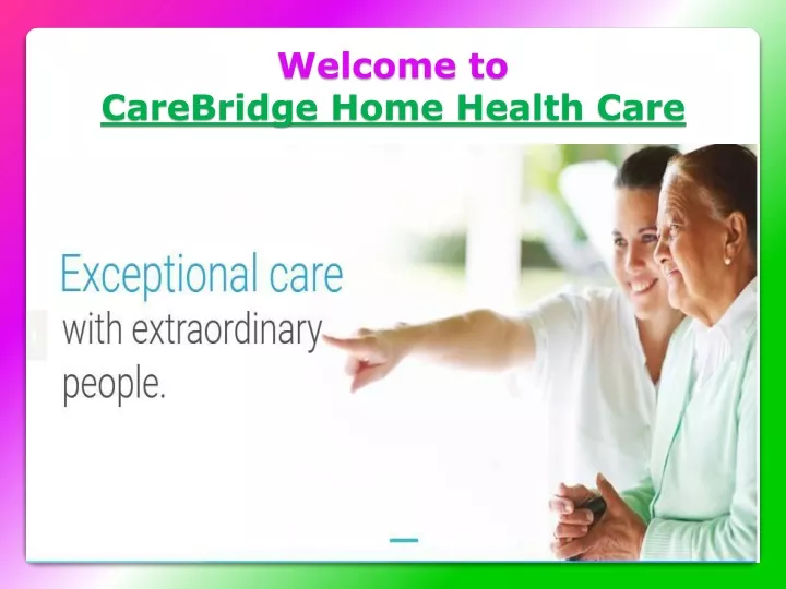 welcome to carebridge home health care