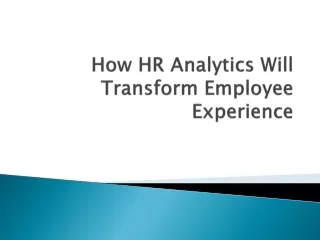 How HR Analytics Will Transform Employee Experience