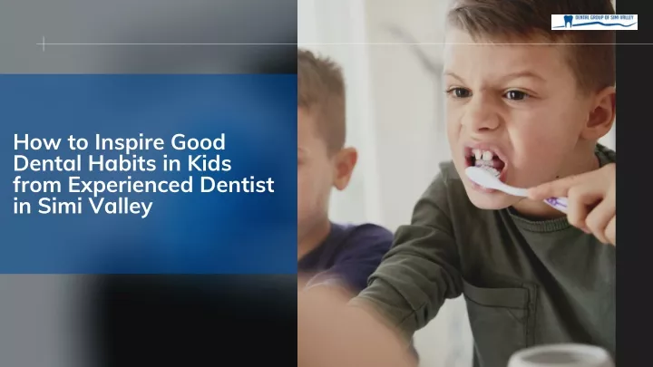 how to inspire good dental habits in kids from