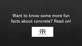 want to know some more fun facts about concrete read on