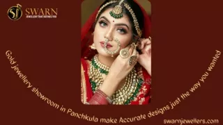 Gold jewellery showroom in Panchkula make Accurate designs just the way you wanted