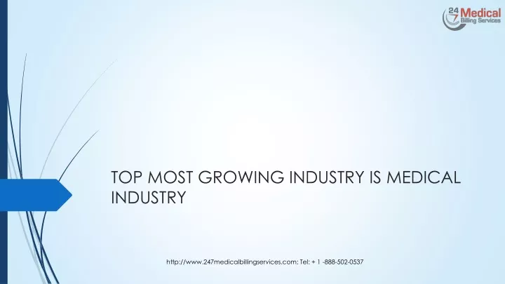 top most growing industry is medical industry