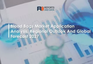 Blood Bags Market Technology, Geography and Global Forecast to 2027