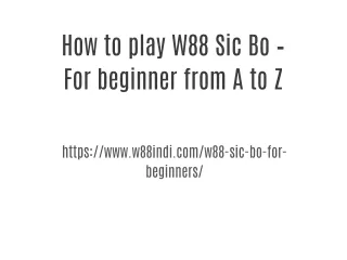 How to play W88 Sic Bo – For beginner from A to Z
