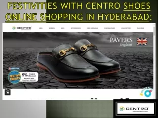 Festivities with Centro Shoes Online Shopping in Hyderabad: